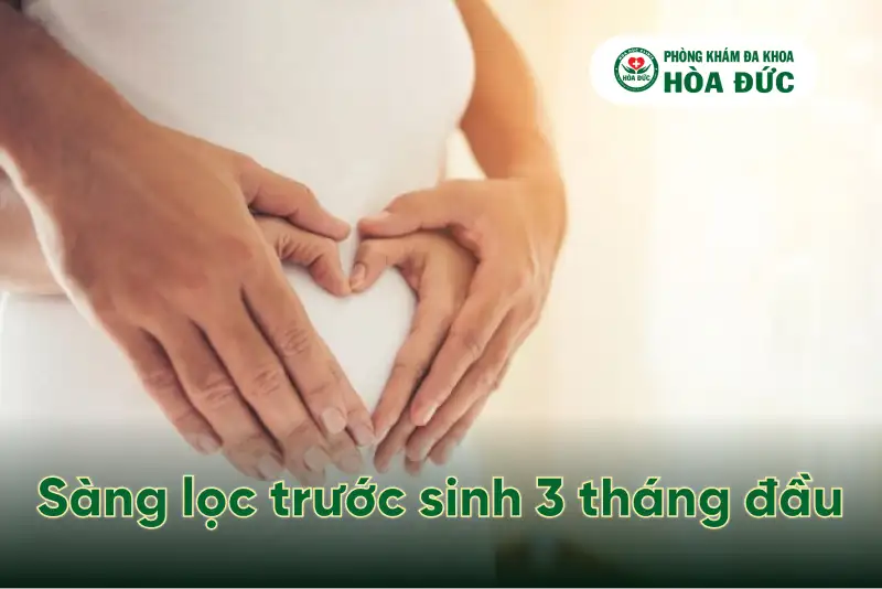 Sàng lọc trước sinh 3 tháng đầu